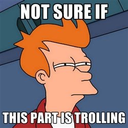 NotSureTrolling.jpg