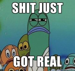 shit-just-got-real.jpg