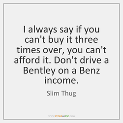 slim-thug-i-always-say-if-you-cant-buy-quote-on-storemypic-07ae2.png