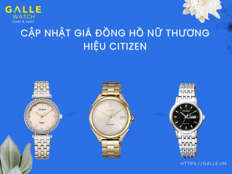 Cập nhật giá đồng hồ nữ thương hiệu Citizen