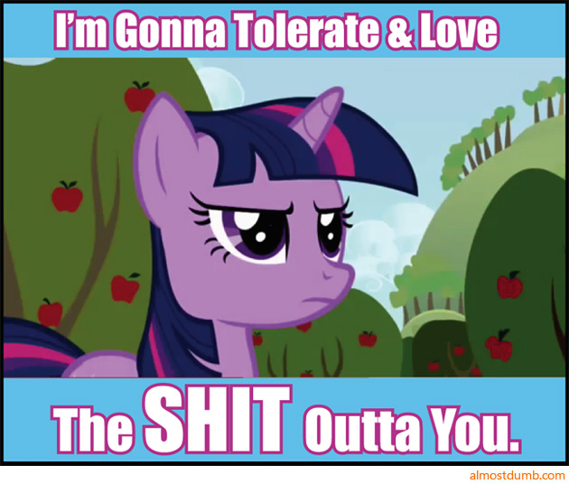 i-will-tolerate-and-love-the-shit-out-of-you.jpg