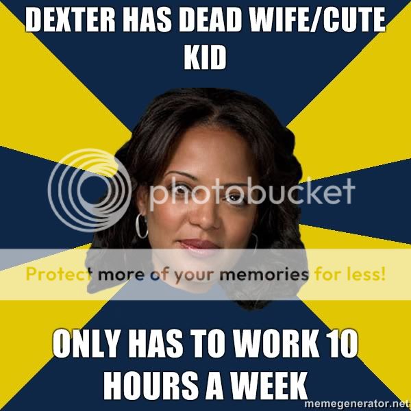 DEXTER-HAS-DEAD-WIFECUTE-KID-ONLY-HAS-TO-WORK-10-HOURS-A-WEEK.jpg